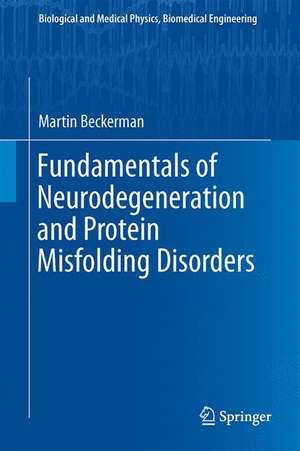 Fundamentals of Neurodegeneration and Protein Misfolding Disorders de Martin Beckerman