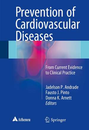 Prevention of Cardiovascular Diseases: From current evidence to clinical practice de Jadelson Andrade