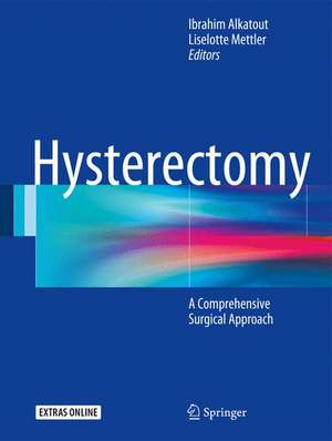 Hysterectomy: A Comprehensive Surgical Approach de Ibrahim Alkatout