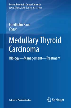 Medullary Thyroid Carcinoma: Biology – Management – Treatment de Friedhelm Raue