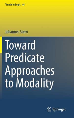 Toward Predicate Approaches to Modality de Johannes Stern