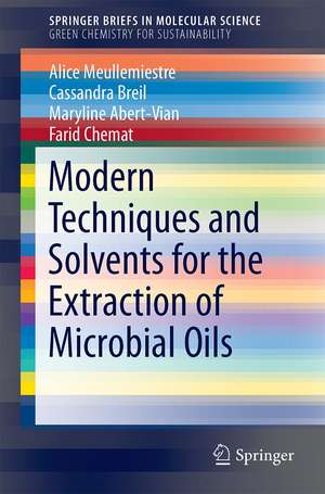 Modern Techniques and Solvents for the Extraction of Microbial Oils de Alice Meullemiestre