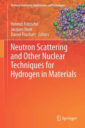 Neutron Scattering and Other Nuclear Techniques for Hydrogen in Materials de Helmut Fritzsche