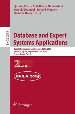 Database and Expert Systems Applications: 26th International Conference, DEXA 2015, Valencia, Spain, September 1-4, 2015, Proceedings, Part II de Qiming Chen