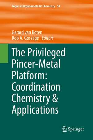 The Privileged Pincer-Metal Platform: Coordination Chemistry & Applications de Gerard van Koten