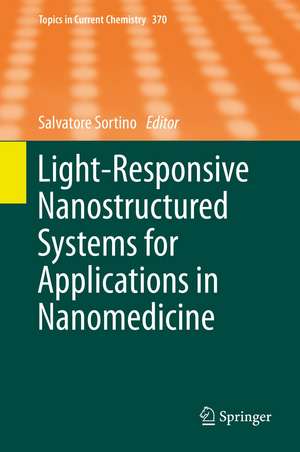 Light-Responsive Nanostructured Systems for Applications in Nanomedicine de Salvatore Sortino