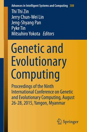 Genetic and Evolutionary Computing: Proceedings of the Ninth International Conference on Genetic and Evolutionary Computing, August 26-28, 2015, Yangon, Myanmar - Volume II de Thi Thi Zin