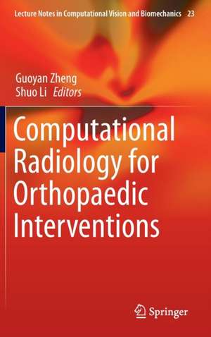 Computational Radiology for Orthopaedic Interventions de Guoyan Zheng