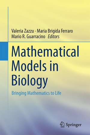 Mathematical Models in Biology: Bringing Mathematics to Life de Valeria Zazzu