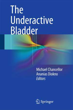 The Underactive Bladder de Michael B. Chancellor