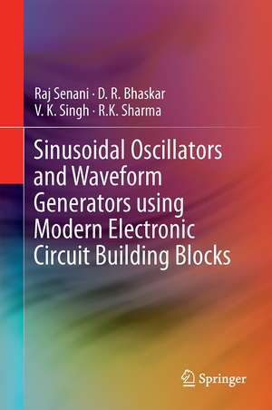 Sinusoidal Oscillators and Waveform Generators using Modern Electronic Circuit Building Blocks de Raj Senani