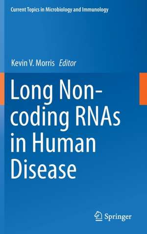 Long Non-coding RNAs in Human Disease de Kevin V. Morris