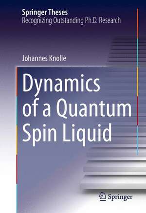 Dynamics of a Quantum Spin Liquid de Johannes Knolle