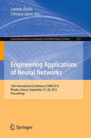 Engineering Applications of Neural Networks: 16th International Conference, EANN 2015, Rhodes, Greece, September 25-28 2015.Proceedings de Lazaros Iliadis