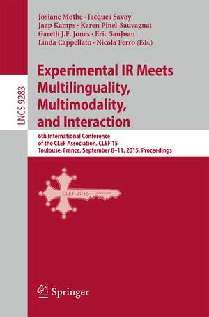 Experimental IR Meets Multilinguality, Multimodality, and Interaction: 6th International Conference of the CLEF Association, CLEF'15, Toulouse, France, September 8-11, 2015, Proceedings de Josanne Mothe