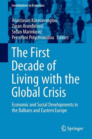 The First Decade of Living with the Global Crisis: Economic and Social Developments in the Balkans and Eastern Europe de Anastasios Karasavvoglou