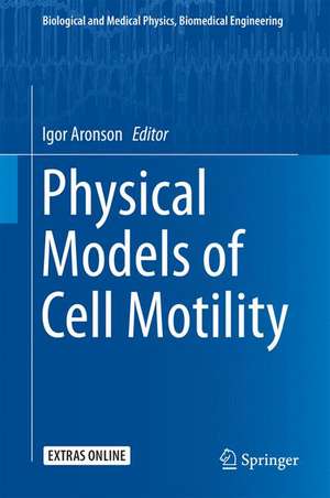 Physical Models of Cell Motility de Igor S. Aranson