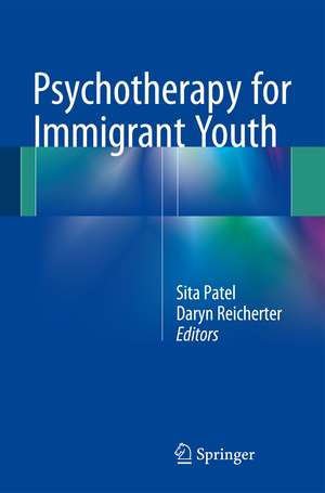 Psychotherapy for Immigrant Youth de Sita Patel