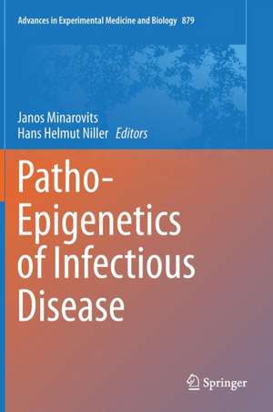 Patho-Epigenetics of Infectious Disease de Janos Minarovits