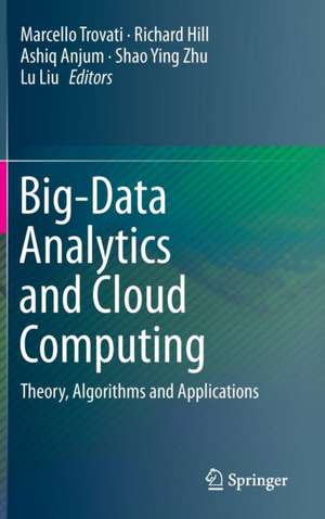 Big-Data Analytics and Cloud Computing: Theory, Algorithms and Applications de Marcello Trovati