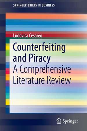 Counterfeiting and Piracy: A Comprehensive Literature Review de Ludovica Cesareo