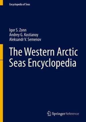 The Western Arctic Seas Encyclopedia de Igor S. Zonn