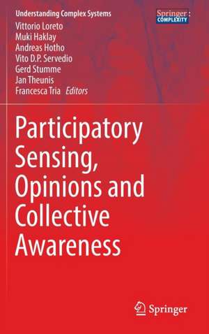 Participatory Sensing, Opinions and Collective Awareness de Vittorio Loreto