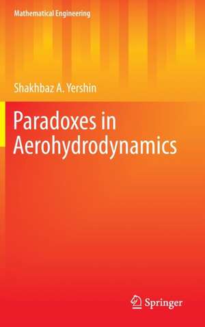 Paradoxes in Aerohydrodynamics de Shakhbaz A. Yershin