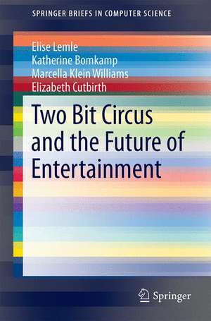 Two Bit Circus and the Future of Entertainment de Elise Lemle