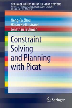 Constraint Solving and Planning with Picat de Neng-Fa Zhou