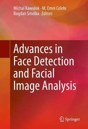 Advances in Face Detection and Facial Image Analysis de Michal Kawulok