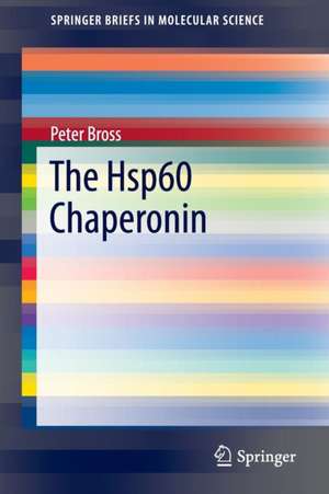 The Hsp60 Chaperonin de Peter Bross