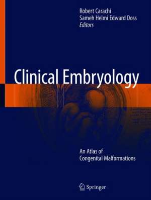 Clinical Embryology: An Atlas of Congenital Malformations de Robert Carachi