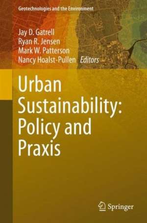 Urban Sustainability: Policy and Praxis de Jay D. Gatrell