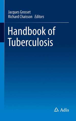 Handbook of Tuberculosis de Jacques H. Grosset