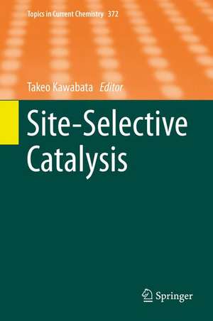 Site-Selective Catalysis de Takeo Kawabata