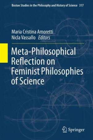 Meta-Philosophical Reflection on Feminist Philosophies of Science de Maria Cristina Amoretti