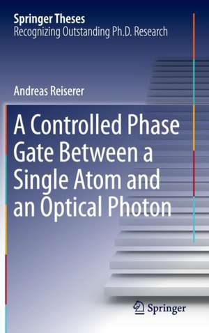 A Controlled Phase Gate Between a Single Atom and an Optical Photon de Andreas Reiserer