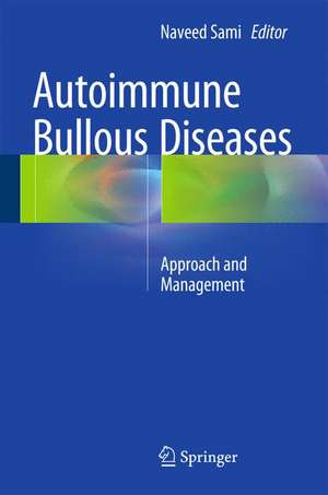 Autoimmune Bullous Diseases: Approach and Management de Naveed Sami