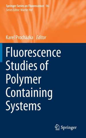 Fluorescence Studies of Polymer Containing Systems de Karel Procházka