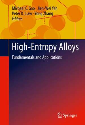 High-Entropy Alloys: Fundamentals and Applications de Michael C. Gao