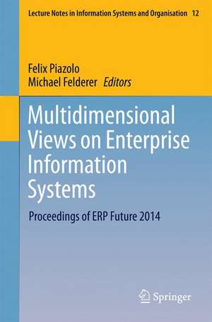 Multidimensional Views on Enterprise Information Systems: Proceedings of ERP Future 2014 de Felix Piazolo