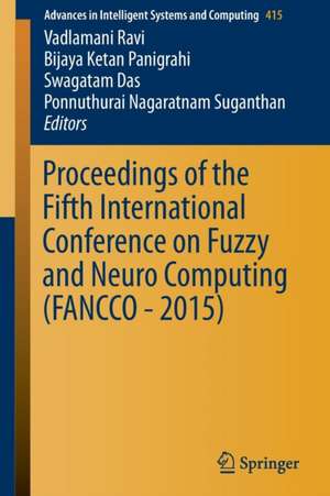 Proceedings of the Fifth International Conference on Fuzzy and Neuro Computing (FANCCO - 2015) de V. Ravi