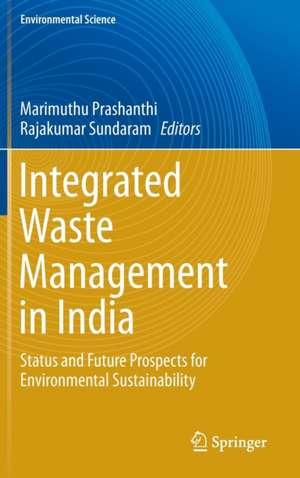 Integrated Waste Management in India: Status and Future Prospects for Environmental Sustainability de Marimuthu Prashanthi