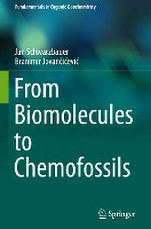 From Biomolecules to Chemofossils de Jan Schwarzbauer