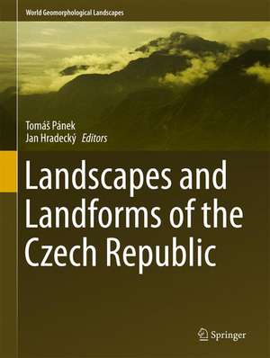 Landscapes and Landforms of the Czech Republic de Tomáš Pánek