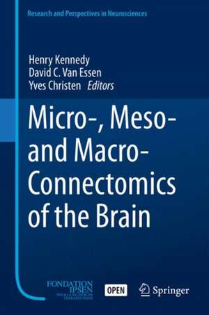 Micro-, Meso- and Macro-Connectomics of the Brain de Henry Kennedy