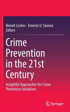 Crime Prevention in the 21st Century: Insightful Approaches for Crime Prevention Initiatives de Benoit LeClerc