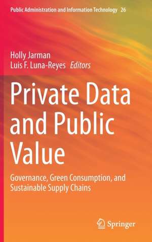 Private Data and Public Value: Governance, Green Consumption, and Sustainable Supply Chains de Holly Jarman