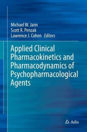 Applied Clinical Pharmacokinetics and Pharmacodynamics of Psychopharmacological Agents de Michael W. Jann